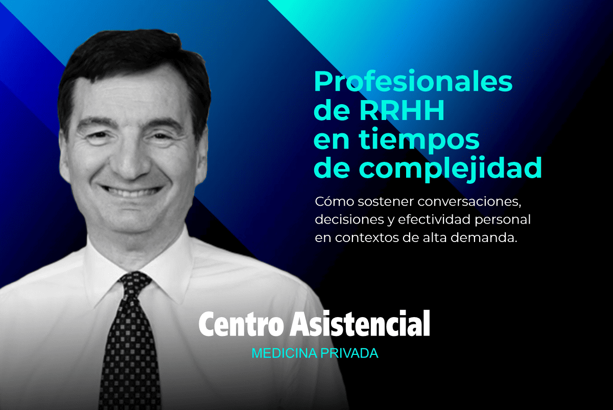 Cuidar a quienes cuidan: el nuevo desafÃo de Recursos Humanos en tiempos de complejidad